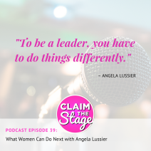 "To be a leader, you have to do things differently." Angela Lussier, CEO + Founder, Speaker Sisterhood