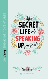secret-life-speaking-up-prequel-30-tiny-speaking-adventures